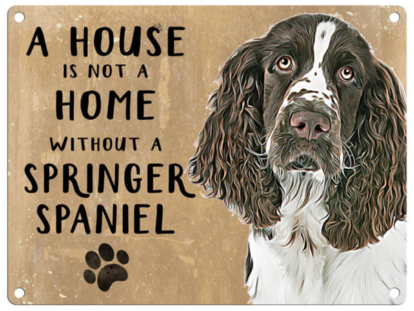 House in Not A Home Springer Spaniel Sign