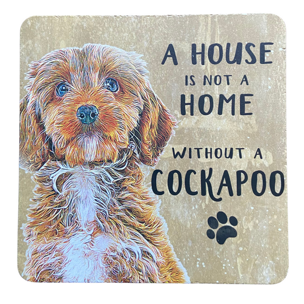 House is not a Home Cockapoo  - Melamine Coaster