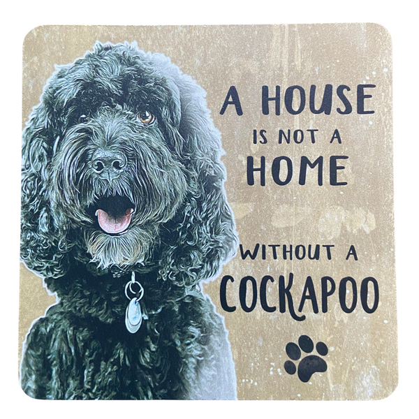 House is not a Home Black Cockapoo  - Melamine Coaster