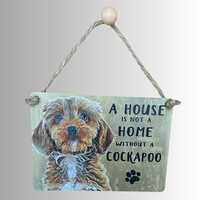 House is Not A Home Cockapoo Mini Metal Dangler Sign