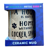 House is not a Home Cocker Spaniel Mug