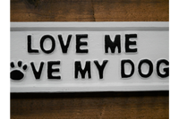 Love Me Love My Dog Cast Iron Sign close up